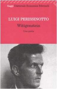Luigi Perissinotto: Wittgenstein. Una guida.